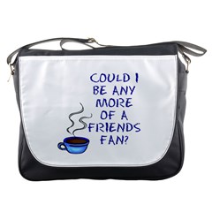 Could I Be Any More Of A Friends Fan? Design Messenger Bags by RoseTylersFanShop