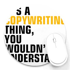 07 Copywriting Thing Copy Round Mousepads by flamingarts