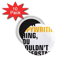 07 Copywriting Thing Copy 1 75  Magnets (10 Pack)  by flamingarts