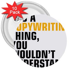 07 Copywriting Thing Copy 3  Buttons (10 Pack)  by flamingarts