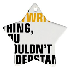 07 Copywriting Thing Copy Star Ornament (two Sides) by flamingarts