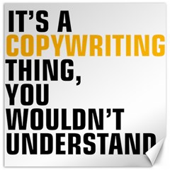 07 Copywriting Thing Copy Canvas 16  X 16   by flamingarts