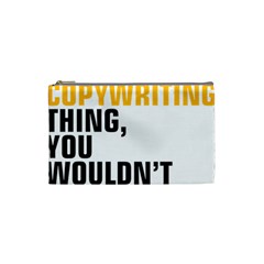 07 Copywriting Thing Copy Cosmetic Bag (small) 