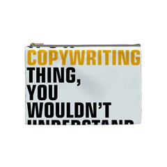 07 Copywriting Thing Copy Cosmetic Bag (medium)  by flamingarts