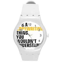 07 Copywriting Thing Copy Round Plastic Sport Watch (m) by flamingarts