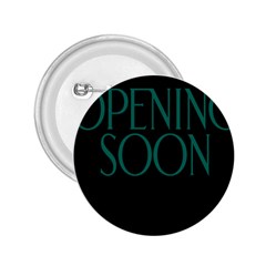 Opening Soon Sign 2 25  Buttons