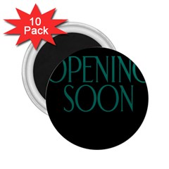 Opening Soon Sign 2 25  Magnets (10 Pack)  by Mariart