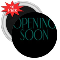 Opening Soon Sign 3  Magnets (10 Pack)  by Mariart