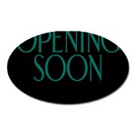 Opening Soon Sign Oval Magnet Front