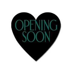 Opening Soon Sign Heart Magnet by Mariart