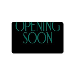 Opening Soon Sign Magnet (name Card) by Mariart