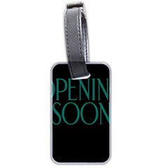 Opening Soon Sign Luggage Tags (two Sides) by Mariart