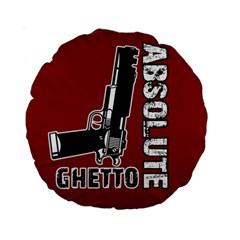 Absolute Ghetto Standard 15  Premium Round Cushions by Valentinaart