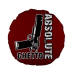 Absolute ghetto Standard 15  Premium Round Cushions Front