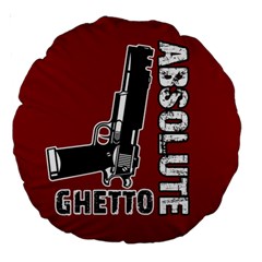 Absolute Ghetto Large 18  Premium Round Cushions by Valentinaart