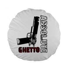 Absolute Ghetto Standard 15  Premium Flano Round Cushions by Valentinaart