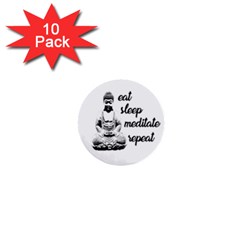 Eat, Sleep, Meditate, Repeat  1  Mini Buttons (10 Pack)  by Valentinaart