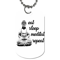 Eat, Sleep, Meditate, Repeat  Dog Tag (two Sides) by Valentinaart