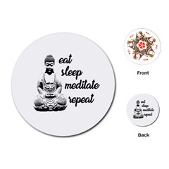 Eat, Sleep, Meditate, Repeat  Playing Cards (round)  by Valentinaart