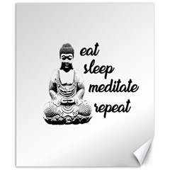 Eat, Sleep, Meditate, Repeat  Canvas 8  X 10  by Valentinaart