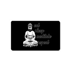 Eat, Sleep, Meditate, Repeat  Magnet (name Card) by Valentinaart