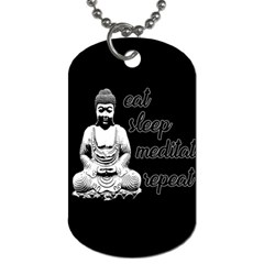 Eat, Sleep, Meditate, Repeat  Dog Tag (two Sides) by Valentinaart