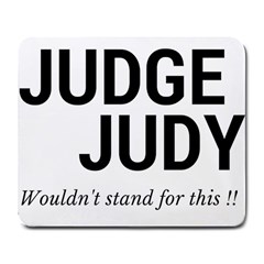 Judge Judy Wouldn t Stand For This! Large Mousepads by theycallmemimi