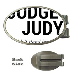 Judge Judy Wouldn t Stand For This! Money Clips (oval)  by theycallmemimi