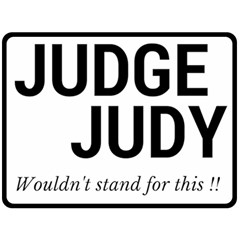 Judge Judy Wouldn t Stand For This! Fleece Blanket (large)  by theycallmemimi