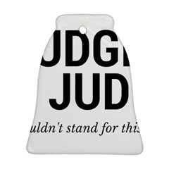 Judge Judy Wouldn t Stand For This! Bell Ornament (two Sides)