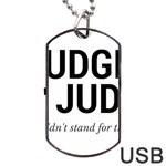 Judge judy wouldn t stand for this! Dog Tag USB Flash (Two Sides) Front