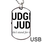 Judge judy wouldn t stand for this! Dog Tag USB Flash (Two Sides) Back