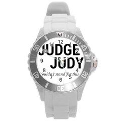 Judge Judy Wouldn t Stand For This! Round Plastic Sport Watch (l) by theycallmemimi