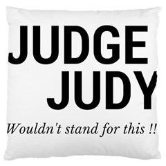 Judge Judy Wouldn t Stand For This! Large Cushion Case (two Sides) by theycallmemimi