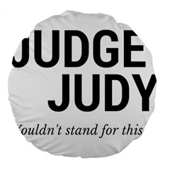 Judge Judy Wouldn t Stand For This! Large 18  Premium Round Cushions by theycallmemimi