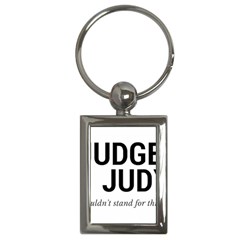 Judge Judy Wouldn t Stand For This! Key Chains (rectangle)  by theycallmemimi