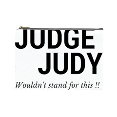 Judge Judy Wouldn t Stand For This! Cosmetic Bag (large)  by theycallmemimi