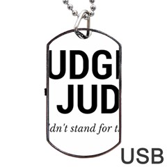 Judge Judy Wouldn t Stand For This! Dog Tag Usb Flash (one Side) by theycallmemimi