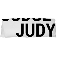 Judge Judy Wouldn t Stand For This! Body Pillow Case (dakimakura) by theycallmemimi