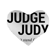 Judge Judy Wouldn t Stand For This! Standard 16  Premium Heart Shape Cushions by theycallmemimi