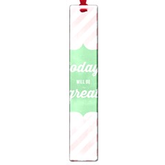 Today Will Be Great Large Book Marks by BangZart