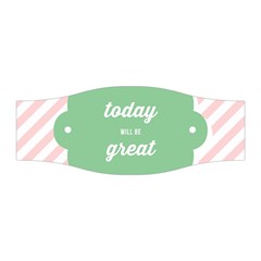 Today Will Be Great Stretchable Headband by BangZart