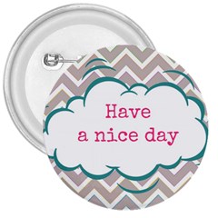 Have A Nice Day 3  Buttons by BangZart