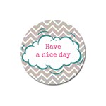 Have A Nice Day Magnet 3  (Round) Front