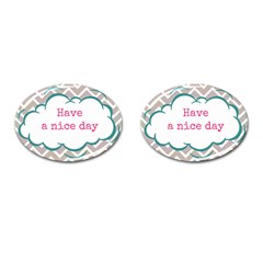 Have A Nice Day Cufflinks (oval) by BangZart