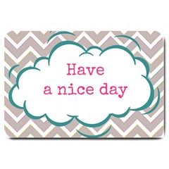 Have A Nice Day Large Doormat  by BangZart