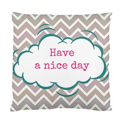 Have A Nice Day Standard Cushion Case (one Side) by BangZart