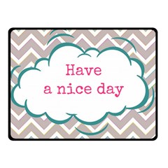 Have A Nice Day Double Sided Fleece Blanket (small)  by BangZart