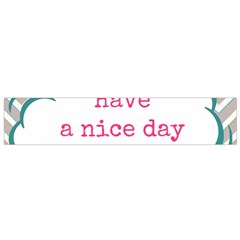 Have A Nice Day Flano Scarf (small) by BangZart