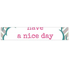 Have A Nice Day Flano Scarf (large) by BangZart